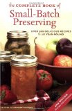 Cover of The Complete Book of Small Batch Preserving by Ellie Topp and Margaret Howard