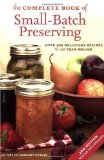 Cover of The Complete Book of Small Batch Preserving by Ellie Topp and Margaret Howard